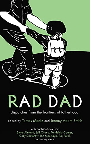 9781604864816: Rad Dad: Dispatches from the Frontiers of Fatherhood