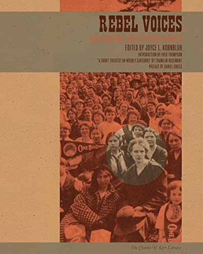 Imagen de archivo de Rebel Voices: An IWW Anthology (The Charles H. Kerr Library) a la venta por HPB-Diamond