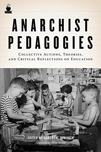 Stock image for Anarchist Pedagogies: Collective Actions, Theories, and Critical Reflections on Education for sale by Revaluation Books