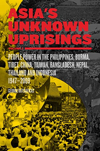 Stock image for Asia's Unknown Uprisings Volume 2: People Power in the Philippines, Burma, Tibet, China, Taiwan, Bangladesh, Nepal, Thailand and Indonesia 1947-2009 (2) for sale by SecondSale