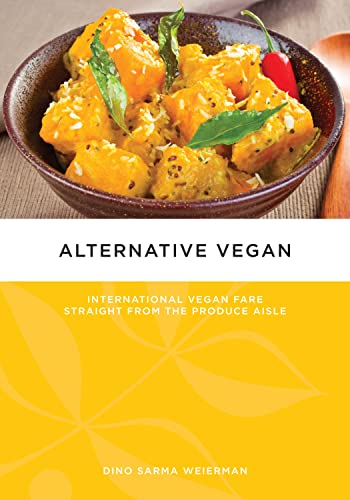 9781604865080: Alternative Vegan: International Vegan Fare Straight From the Produce Aisle (Tofu Hound Press)