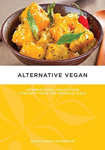 9781604865080: Alternative Vegan: International Vegan Fare Straight from the Produce Aisle