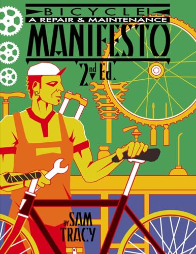 Bicycle!: A Repair & Maintenance Manifesto