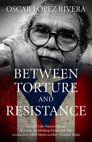 Stock image for Oscar López Rivera: Between Torture and Resistance for sale by ZBK Books