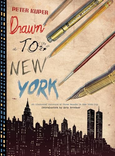 9781604867220: Drawn to New York: An Illustrated Chronicle of Three Decades in New York City