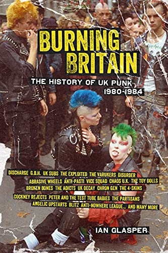 Beispielbild fr Burning Britain: The History of UK Punk 1980"1984 zum Verkauf von Half Price Books Inc.