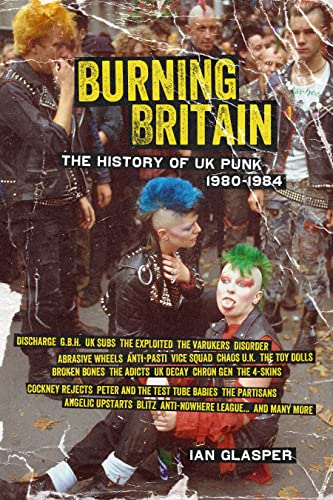 Imagen de archivo de Burning Britain: The History of UK Punk 1980 "1984 a la venta por Half Price Books Inc.