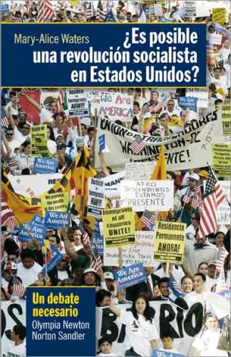 Â¿Es posible una revoluciÃ³n socialista en Estados Unidos? (Spanish Edition) (9781604880021) by Mary-Alice Waters; Olympia Newton; Norton Sandles