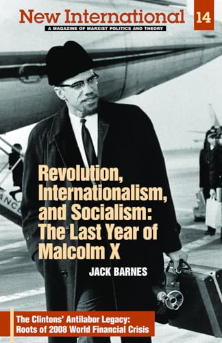 9781604880052: The Clintons' Antilabor Legacy: Roots of 2008 World Financial Crisis : Revolution, Internationalism, and Socialism : The Last year of Malcolm X : The ... Record Straight on Fascism and World W: v. 14