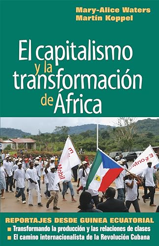 9781604880175: El capitalismo y la transformacion de Africa: Reportajes desde guinea ecuatorial