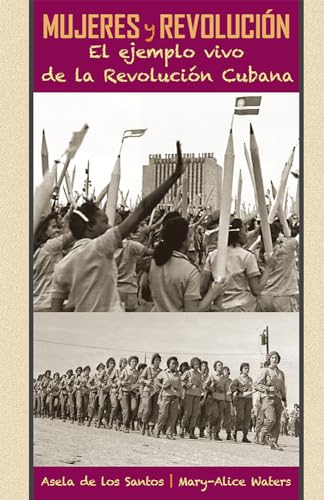 9781604880496: Mujeres y revolucin: El Ejemplo Vivo De La Revolucin Cubana Rstica: El Ejemplo Vivo De La Revolucion Cubana