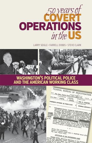 9781604880632: 50 Years of Covert Operations in the US: Washington's Political Police and the Working Class