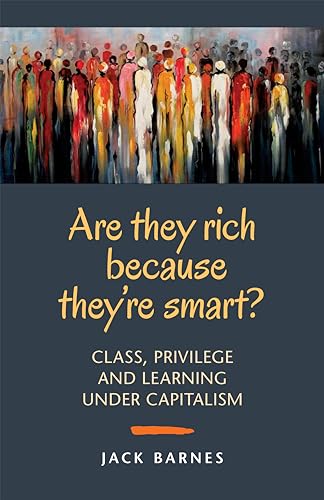 Beispielbild fr Are They Rich Because They're Smart?: Class, Privilege and Learning Under Capitalism zum Verkauf von Wonder Book