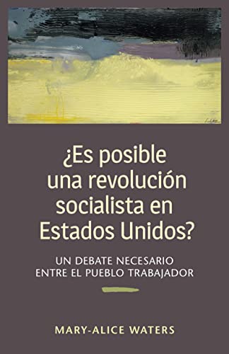 9781604880922: Es Posible una Revolucin Socialista en Estados Unidos?: Un Debate Necesario entre el Pueblo Trabajador