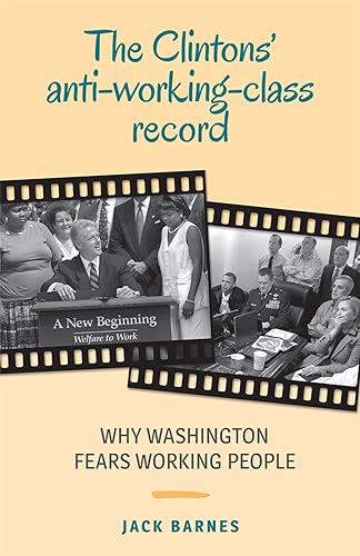 9781604880984: The Clintons' Anti-Working-Class Record: Why Washington Fears Working People