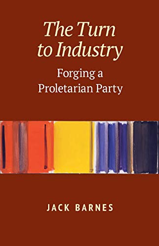 Imagen de archivo de The Turn to Industry: Forging a Proletarian Party a la venta por SecondSale