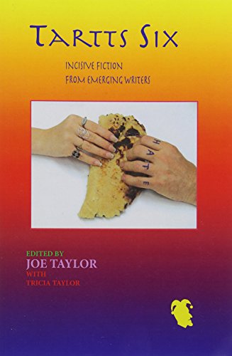 Stock image for Tartts Six: Incisive Fiction from Emerging Writers [Paperback] [Dec 31, 2015] Laurie Doyle and Taylor, Joe for sale by WONDERFUL BOOKS BY MAIL