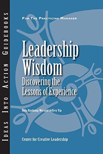 Imagen de archivo de Leadership Wisdom : Discovering the Lessons of Experience a la venta por Better World Books: West