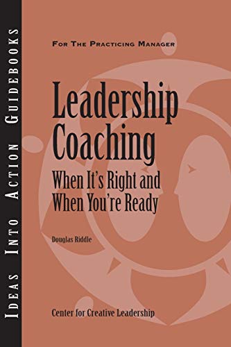 Stock image for Leadership Coaching: When It's Right and When You're Ready for sale by -OnTimeBooks-