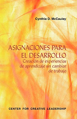 Beispielbild fr Developmental Assignments : Creating Learning Experiences without Changing Jobs (Spanish) zum Verkauf von Buchpark