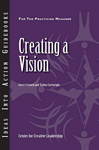 9781604910759: Creating a Vision: 159 (J–B CCL (Center for Creative Leadership))