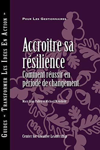 Beispielbild fr Building Resiliency: How to Thrive in Times of Change (French Canadian) zum Verkauf von Buchpark