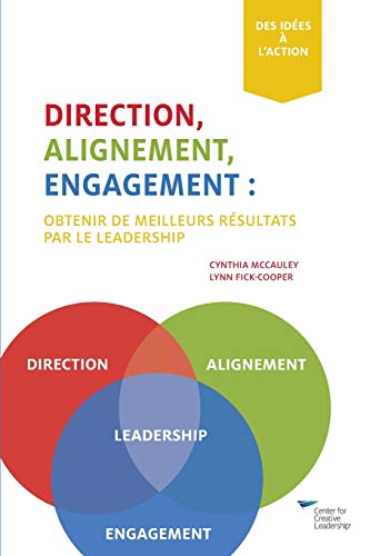Stock image for Direction, Alignment, Commitment: : Achieving Better Results Through Leadership (French) (French Edition) for sale by GF Books, Inc.