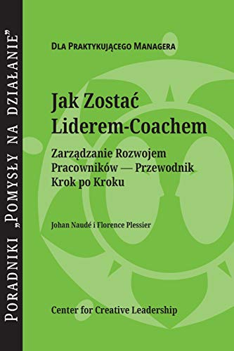 Stock image for Becoming a Leader-Coach: A Step-by-Step Guide to Developing Your People (Polish) (Polish Edition) for sale by Lucky's Textbooks