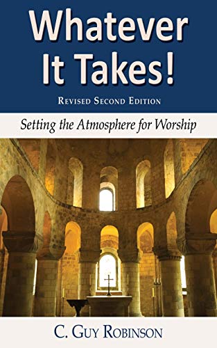 Beispielbild fr Whatever It Takes!: Setting the Atmosphere for Worship zum Verkauf von The Maryland Book Bank