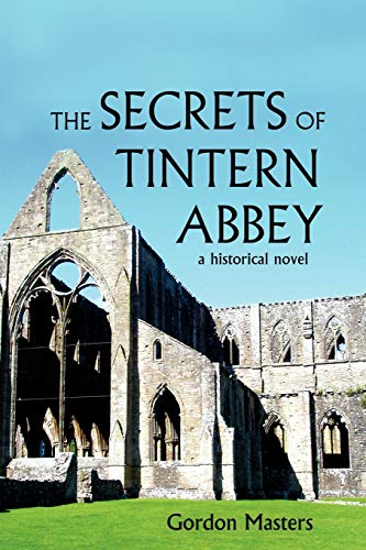 9781604940749: The Secrets of Tintern Abbey: A Historical Novel