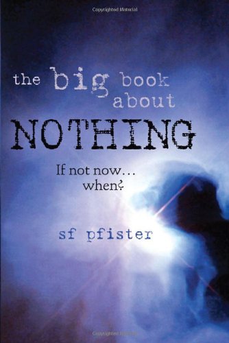 Imagen de archivo de The Big Book about Nothing: If Not Now . . . When? a la venta por ThriftBooks-Dallas