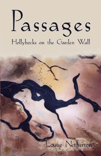 Beispielbild fr Passages: Hollyhocks on the Garden Wall zum Verkauf von Bookmans