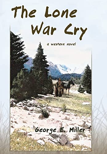 9781604941395: The Lone War Cry: A Western Novel