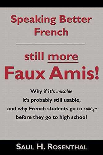 Imagen de archivo de Speaking Better French: Still More Faux Amis a la venta por Lakeside Books