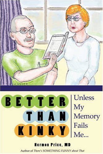 Beispielbild fr Better than Kinky: Unless My Memory Fails Me zum Verkauf von Bookmans