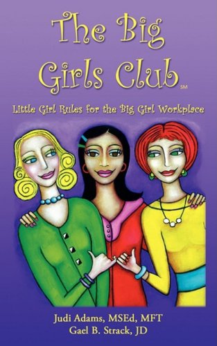 Stock image for The Big Girls Club: Little Girl Rules for the Big Girl Workplace for sale by Wonder Book