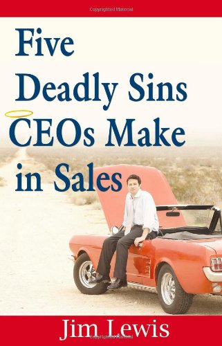 Five Deadly Sins CEOs Make in Sales (9781604942286) by Jim Lewis