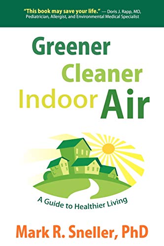 Beispielbild fr Greener Cleaner Indoor Air : A Guide to Healthier Living zum Verkauf von Better World Books