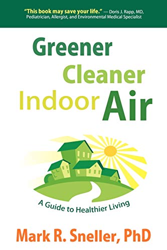 Stock image for Greener Cleaner Indoor Air : A Guide to Healthier Living for sale by Better World Books