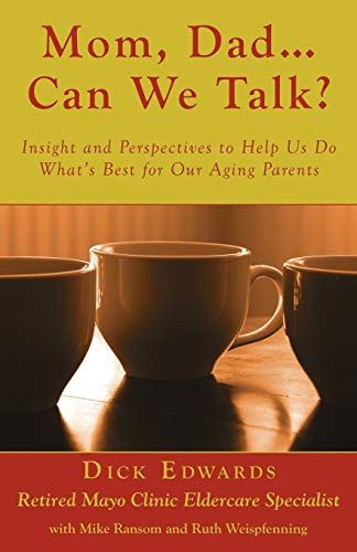 Beispielbild fr Mom, Dad . Can We Talk?: Insight and Perspectives to Help Us Do What's Best for Our Aging Parents zum Verkauf von SecondSale