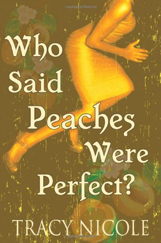 9781604943399: Who Said Peaches Were Perfect?