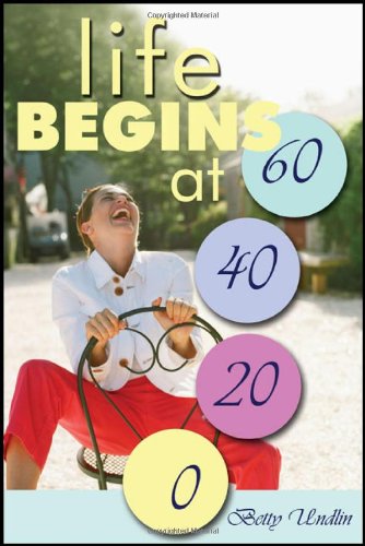 Beispielbild fr Life Begins at 60 - 40 - 20 - 0 zum Verkauf von dsmbooks