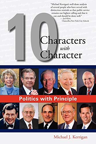 Imagen de archivo de Politics with Principle : Ten Characters with Character a la venta por Better World Books