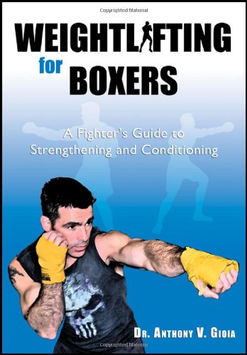 9781604944709: Weightlifting for Boxers: A Fighter's Guide to Strengthening and Conditioning