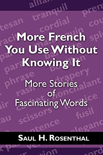 Beispielbild fr More French You Use Without Knowing It : More Stories of Fascinating Words zum Verkauf von Better World Books