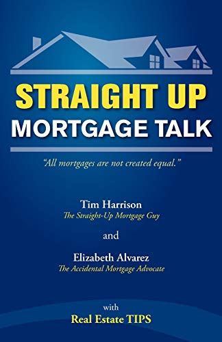 Imagen de archivo de Straight Up: Mortgage Talk a la venta por Green Street Books