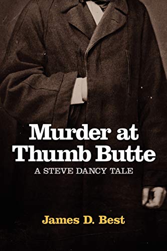 Beispielbild fr Murder at Thumb Butte (A Steve Dancy Tale Book 3) zum Verkauf von Half Price Books Inc.