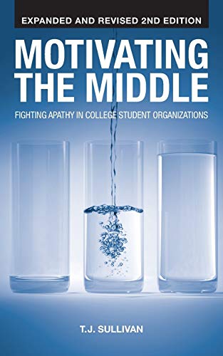Beispielbild fr Motivating the Middle : Fighting Apathy in College Student Organizations zum Verkauf von Better World Books