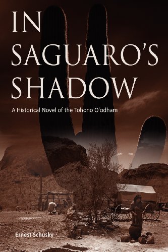 Stock image for In Saguaro's Shadow: A Historical Novel of the Tohono O'Odham for sale by Ergodebooks
