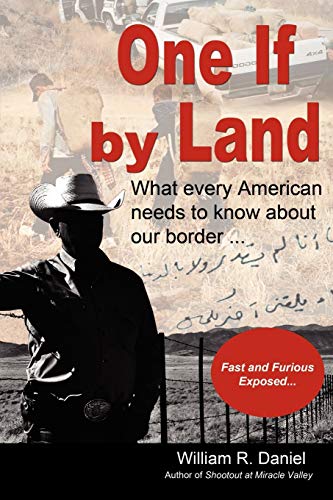 Imagen de archivo de One If by Land : What Every American Needs to Know about Our Border a la venta por Better World Books: West